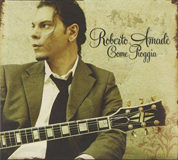 Roberto Amade: Come Pioggia [CD]