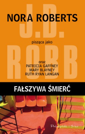 Fałszywa śmierć - Mary Blayney, Patricia Gaffney, Ruth Ryan Langan, J. D. Robb [KSIĄŻKA]