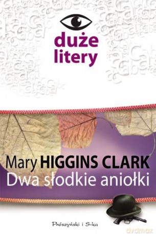 Dwa słodkie aniołki - Mary Higgins Clark [KSIĄŻKA]