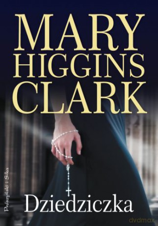 Dziedziczka - Mary Higgins Clark [KSIĄŻKA]