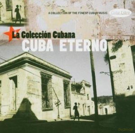 Cuba Eterno: La Coleccion Cubana/a Collection of the Finest Cuban Music [CD]