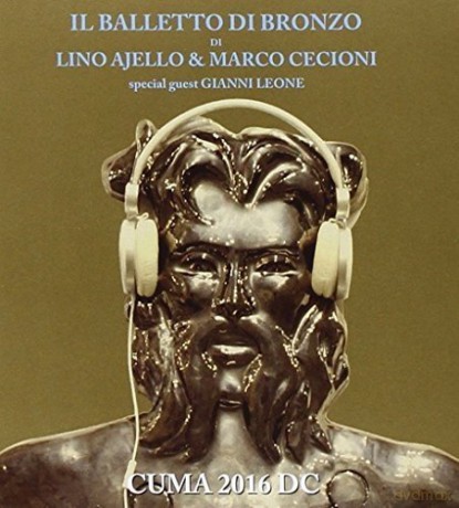 Balletto Di Bronzo: Cuma 2016 D.C. [CD]