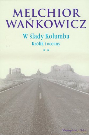 W ślady Kolumba. Królik i oceany - Melchior Wańkowicz [KSIĄŻKA]