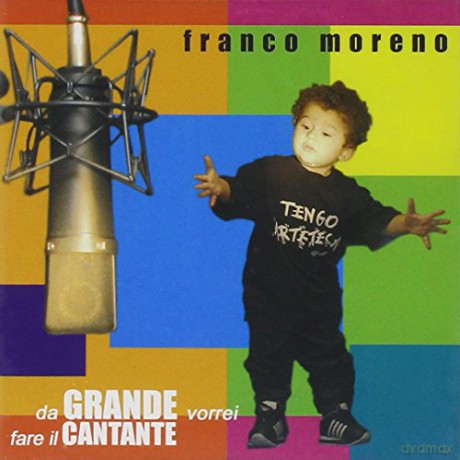 Moreno Franco: Da Grande Vorrei Fare Il Cantante [CD]