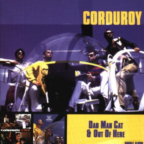 Corduroy: Dad Man Cat/Out Of Here [CD]