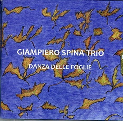 Giampiero Spina Trio: Danza Delle Foglie [CD]