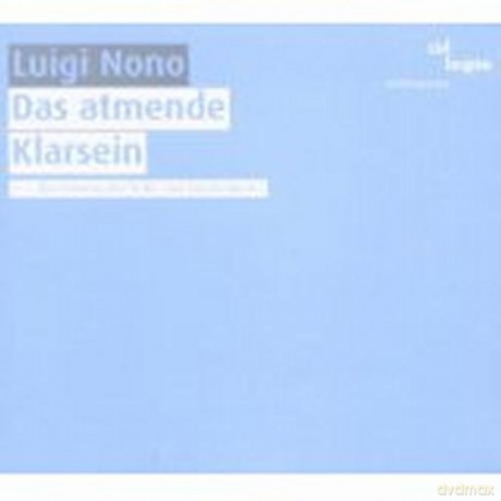 Luigi Nono: Das Atmende Klarsein [2CD]