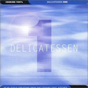 Delicatessen One: 18 Delicious Creations From the Cooking Vinyl Kitchen [CD]