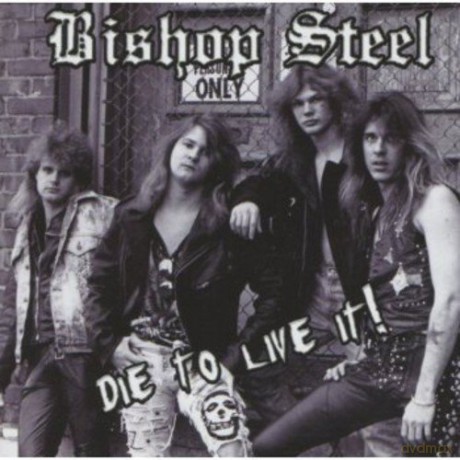 Bishop Steel: Die to Live It [CD]