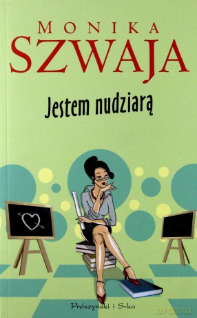 Jestem nudziarą - Monika Szwaja [KSIĄŻKA]