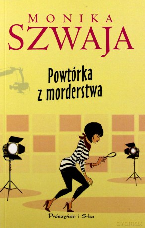 Powtórka z morderstwa - Monika Szwaja [KSIĄŻKA]
