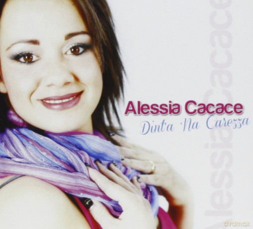 Cacace Alessia: Dint'a Na Carezza [CD]
