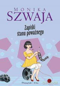Zapiski stanu poważnego - Monika Szwaja [KSIĄŻKA]