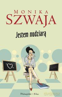 Jestem nudziarą - Monika Szwaja [KSIĄŻKA]