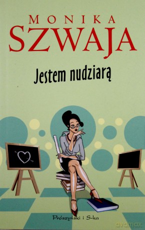 Jestem nudziarą - Monika Szwaja [KSIĄŻKA]