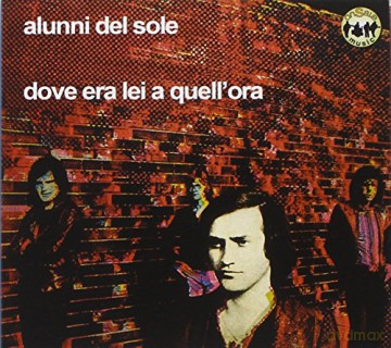 Alunni Del Sole: Dove Era Lei A Quell'ora [CD]