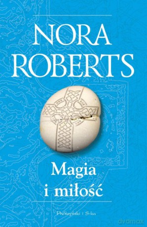 Magia i miłość - Nora Roberts [KSIĄŻKA]