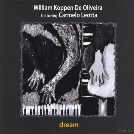 William Koppen De Oliveira: Dream [CD]