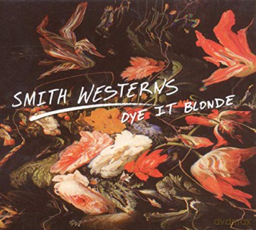 Smith Westerns: Dye It Blonde [CD]