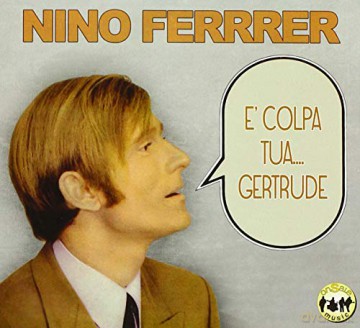 Nino Ferrer: E' Colpa Tua Gertrude [CD]
