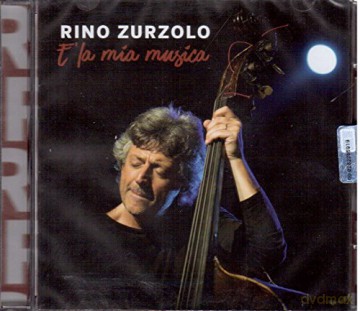 Rino Zurzolo: E' La Mia Musica [CD]