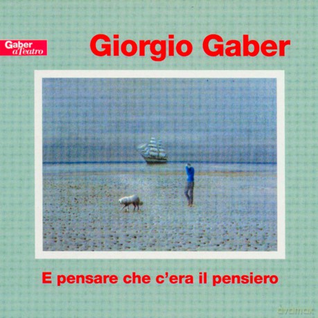 Giorgio Gaber: E Pensare Che c'era Il Pensiero [2CD]