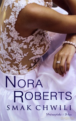 Smak chwili - Nora Roberts [KSIĄŻKA]