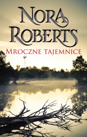 Mroczne tajemnice - Nora Roberts [KSIĄŻKA]