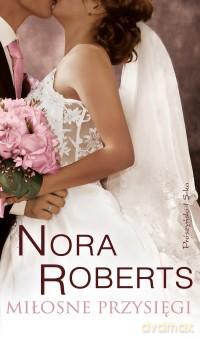 Miłosne przysięgi - Nora Roberts [KSIĄŻKA]