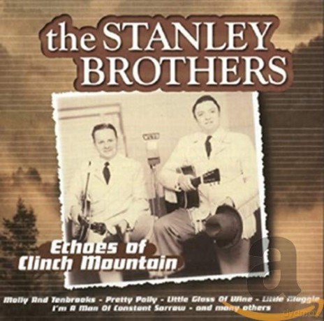 The Stanley Brothers: Echoes of Clinch Mountain [CD]