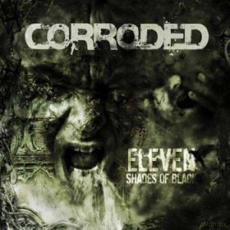 Corroded: Eleven Shades Of Black [CD]