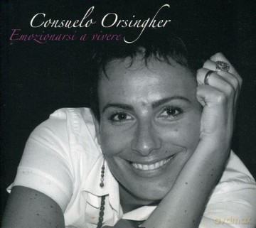 Consuelo Orsingher: Emozionarsi A Vivere [CD]