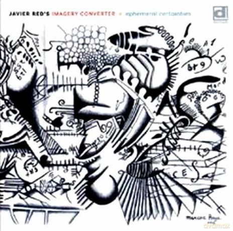 Javier Red's Imagery Converter: Ephemeral Certainties [CD]