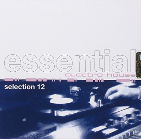 Essential Electro House 12 [2CD]