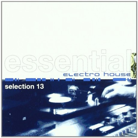 Essential Electro House 13 [2CD]