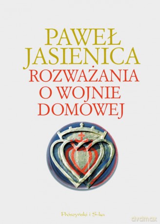 Rozważania o wojnie domowej - Paweł Jasienica [KSIĄŻKA]