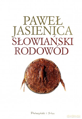 Słowiański rodowód - Paweł Jasienica [KSIĄŻKA]