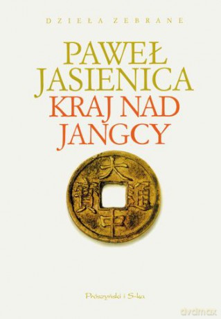 Kraj nad Jangcy - Paweł Jasienica [KSIĄŻKA]