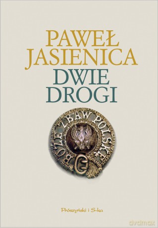 Dwie drogi - Paweł Jasienica [KSIĄŻKA]