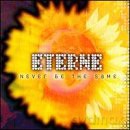 Eterne: Never Be The Same [CD]