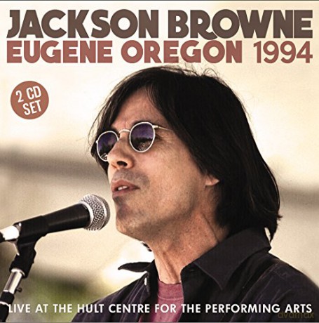 Jackson Browne: Eugene Oregon 1994 [CD]