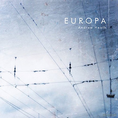 Andrew Heath: Europa [CD]