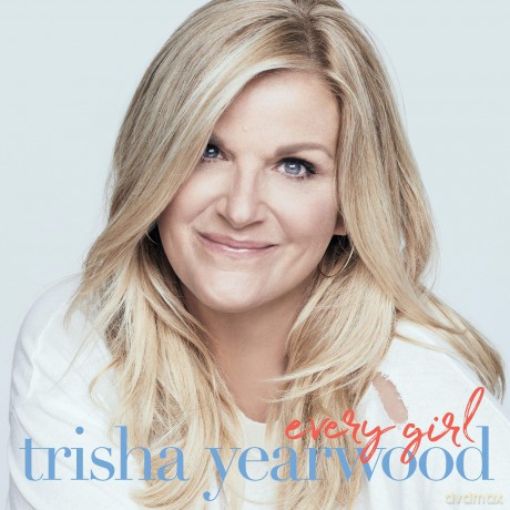 Trisha Yearwood: Every Girl [CD]
