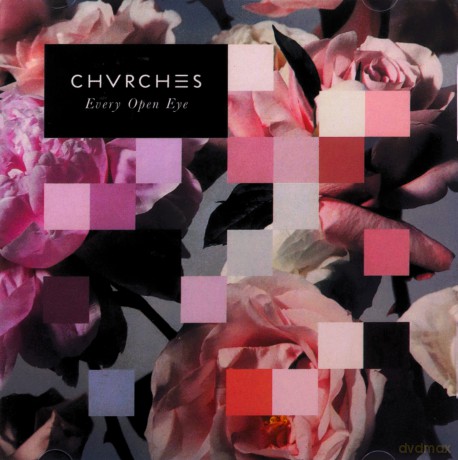 Chvrches: Every Open Eye [CD]