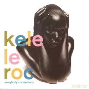 Kele Le Roc: Everybody's Somebody [CD]