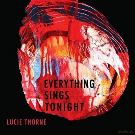 Lucie Thorne: Everything Sings Tonight [CD]