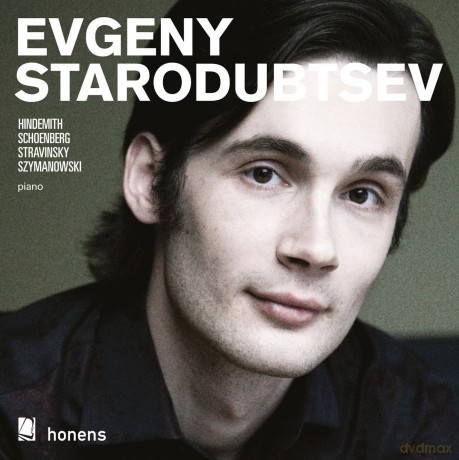 Evgeny Starodubtsev: Evgeny Starodubtsev: Hindemith/schoenberg/stravinsky/szymanowski [CD]
