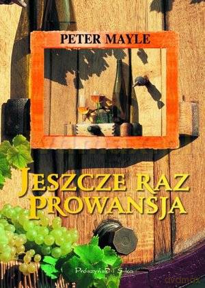Jeszcze raz Prowansja - Peter Mayle [KSIĄŻKA]