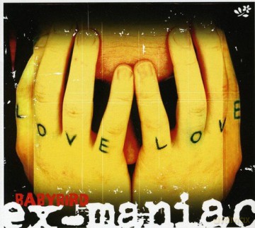 Baby Bird: Ex-Maniac [CD]