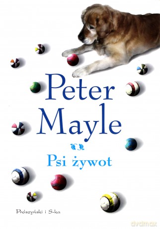 Psi żywot - Peter Mayle [KSIĄŻKA]